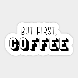 But First, Coffee Sticker